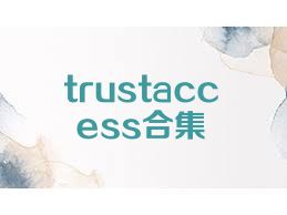 trustaccess合集