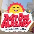 Just Die Already游戏