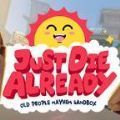 Just Die Already中文游戲